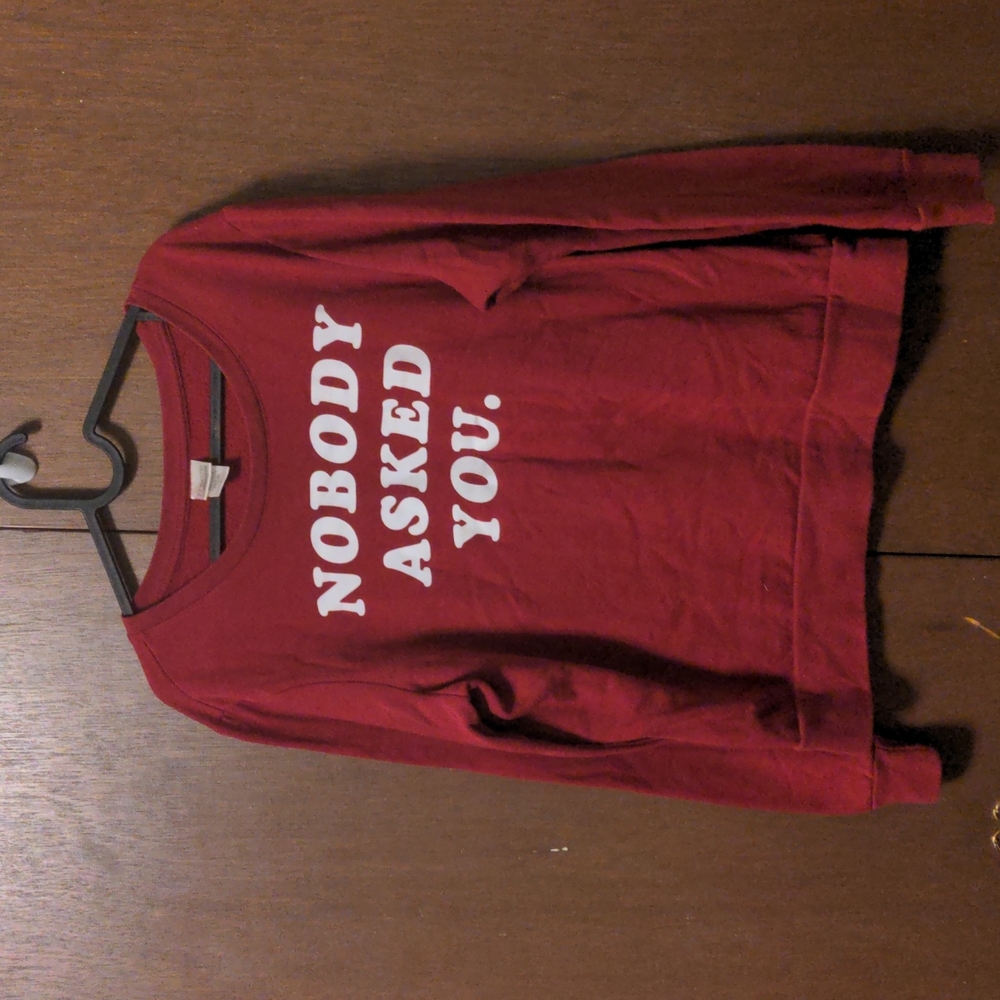 "nobody asked you" crew neck sweatshirt